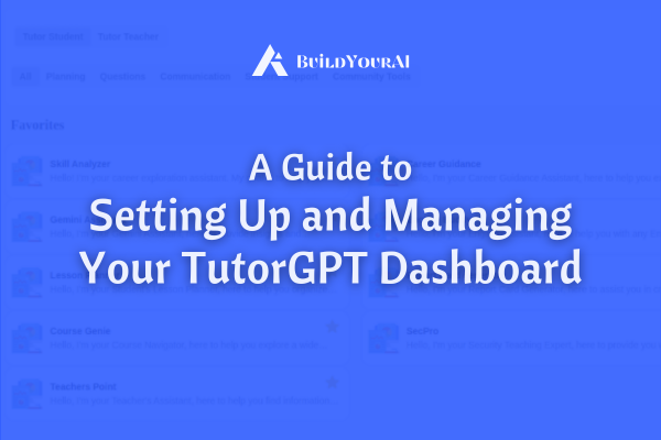 A Guide to Setting Up and Managing Your TutorGPT Dashboard